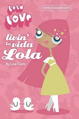 Livin' La Vida Lola by Lisa Clark