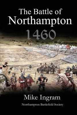 The Battle of Northampton 1460 by Mike Ingram
