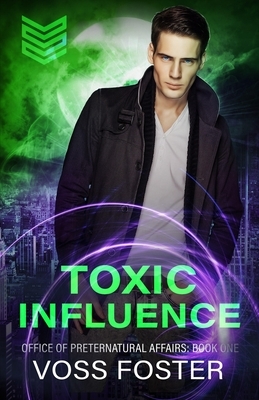Toxic Influence by Voss Foster