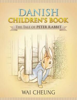 Danish Children's Book: The Tale of Peter Rabbit by Wai Cheung