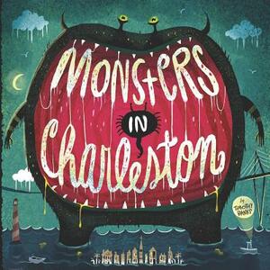 Monsters In Charleston by Timothy Banks