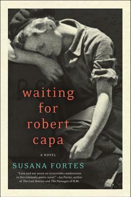 Waiting for Robert Capa: A Novel by Adriana V. López, Susana Fortes