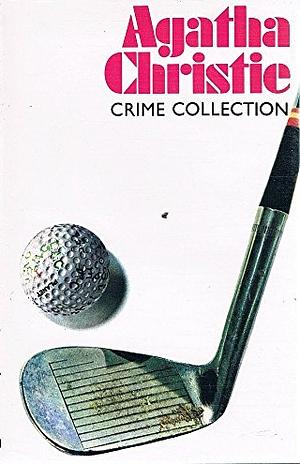 Agatha Christie Crime Collection: The Murder on the Links; A Pocket Full of Rye; Destination Unknown by Agatha Christie