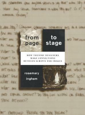 From Page to Stage: How Theatre Designers Make Connections Between Scripts and Images by Rosemary Ingham