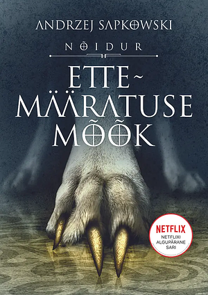 Ettemääratuse mõõk by Kristina Uluots, Aarne Puu, Andrzej Sapkowski