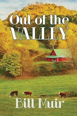 Out of the Valley by Bill Muir