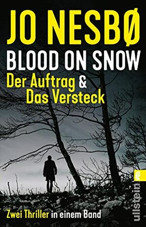 Blood on Snow. Der Auftrag & Das Versteck by Jo Nesbø