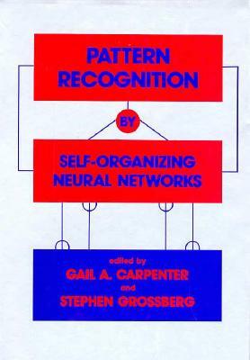 Pattern Recognition by Self-Organizing Neural Networks by 