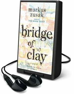 Bridge of Clay by Markus Zusak