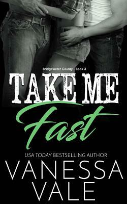 Take Me Fast by Vanessa Vale