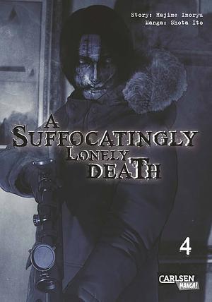 A Suffocatingly Lonely Death 4 by Shota Ito, Hajime Inoryu