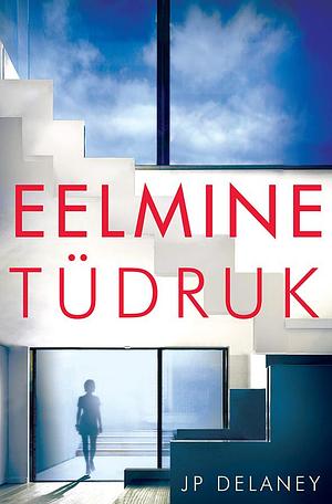 Eelmine tüdruk by JP Delaney