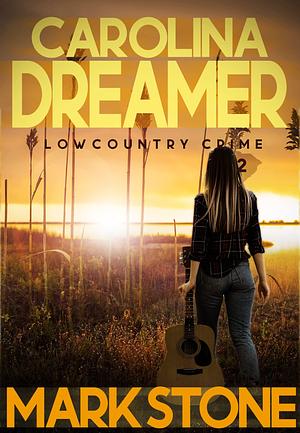 Carolina Dreamer by Mark Stone