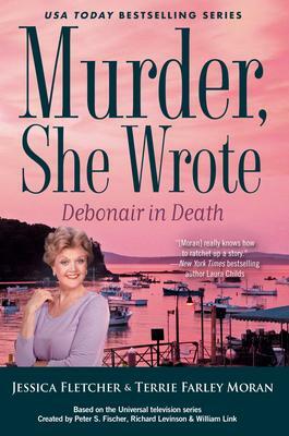 Murder, She Wrote: Debonair in Death by Jessica Fletcher, Terrie Farley Moran
