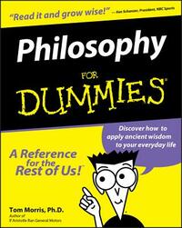 Philosophy for Dummies by Tom Morris