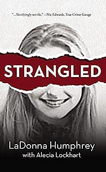 Strangled (Who Killed Melissa Witt? Book 2) by LaDonna Humphrey