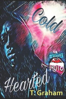 Cold-Hearted by T. Graham