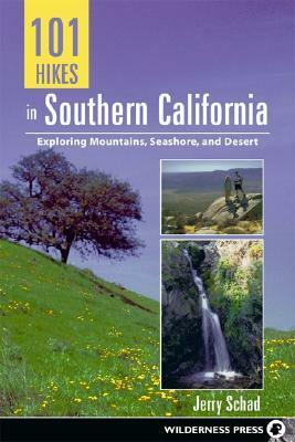 101 Hikes in Southern California by Jerry Schad