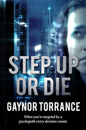Step Up or Die by Gaynor Torrance