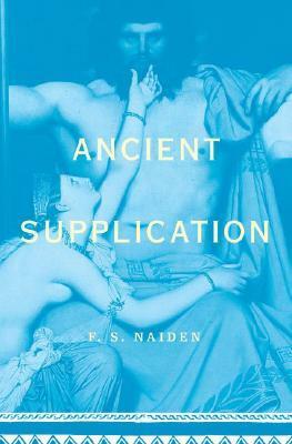 Ancient Supplication by F.S. Naiden