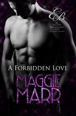 A Forbidden Love: The Travati Family Book 4 by Maggie Marr