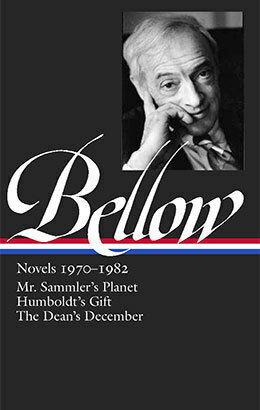 Novels 1970–1982: Mr. Sammler's Planet / Humboldt's Gift / The Dean's December by James Wood, Saul Bellow