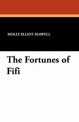The Fortunes of Fifi by Molly Elliot Seawell