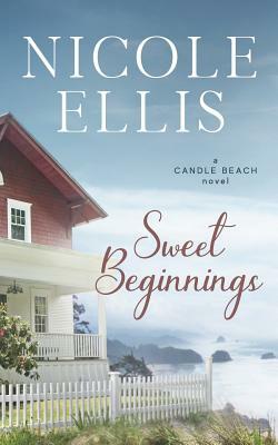 Sweet Beginnings: A Candle Beach Sweet Romance by Nicole Ellis