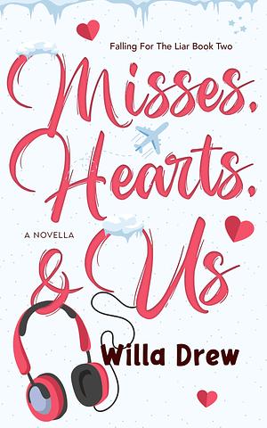 Misses, Hearts, & Us by Willa Drew