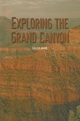 Exploring the Grand Canyon by Colleen Adams