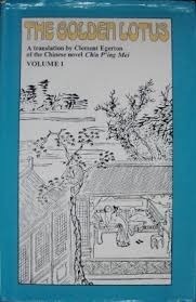 The Golden Lotus: A Translation, from the Chinese Original, of the Novel Chin P'Ing Mei by Clement Egerton, Lanling Xiaoxiao Sheng