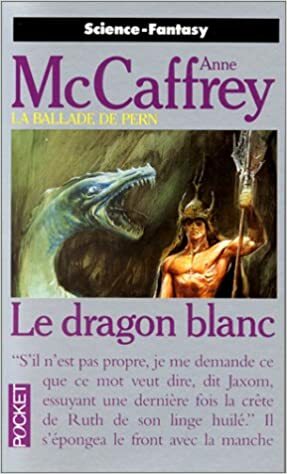 Le Dragon Blanc by Anne McCaffrey