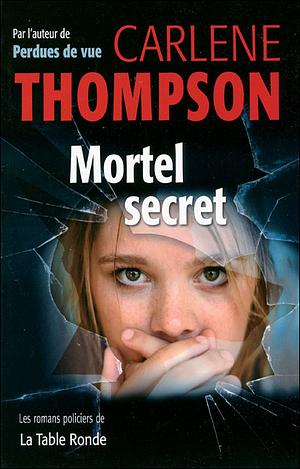 Mortel Secret by Carlene Thompson