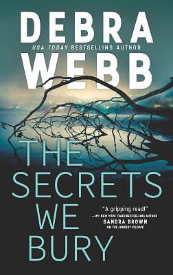 The Secrets We Bury  by Debra Webb