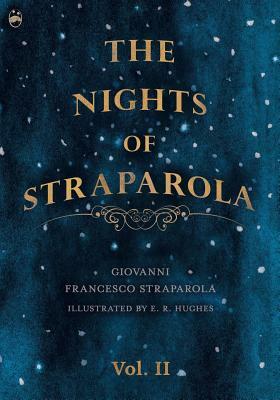 The Nights of Straparola - Vol II by Giovanni Francesco Straparola