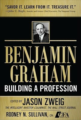Benjamin Graham, Building a Profession by Jason Zweig