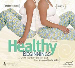 Healthy Beginnings by Vyta Senikas, André Lalonde, Nan Schuurmans