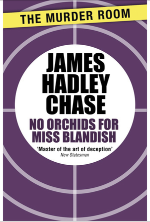 No Orchids For Miss Blandish by James Hadley Chase