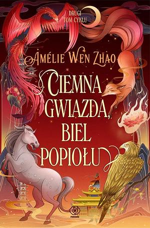 Ciemna gwiazda, biel popiołu by Amélie Wen Zhao