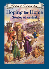 Hoping for Home: Stories of Arrival by Irene N. Watts, Kit Pearson, Afua Cooper, Shelley Tanaka, Paul Yee, Marie-Andrée Clermont, Jean Little, Ruby Slipperjack, Brian Doyle, Rukhsana Khan