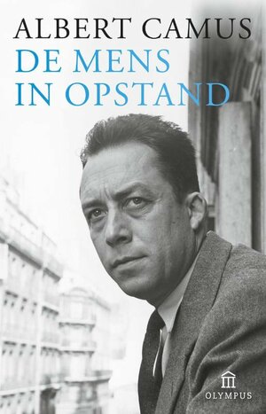 De mens in opstand by Albert Camus