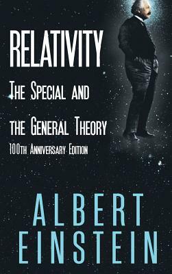 Relativity: The Special and the General Theory, 100th Anniversary Edition by Albert Einstein