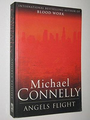 ANGELS FLIGHT. by Michael Connelly, Michael Connelly