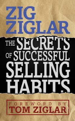 The Secrets of Successful Selling Habits by Zig Ziglar