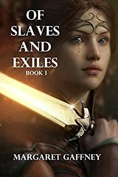 Of Slaves and Exiles by Margaret Gaffney