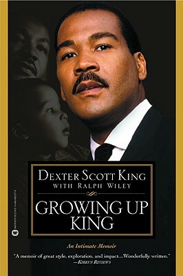 Growing Up King: An Intimate Memoir by Dexter Scott King