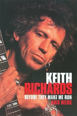 Keith Richards: Before They Make Me Run by Kris Needs