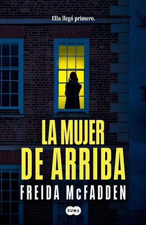 La mujer de arriba by Freida McFadden