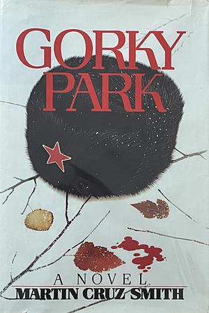 Gorky Park by Martin Cruz Smith