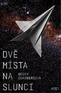 Dvě místa na slunci by Becky Chambers